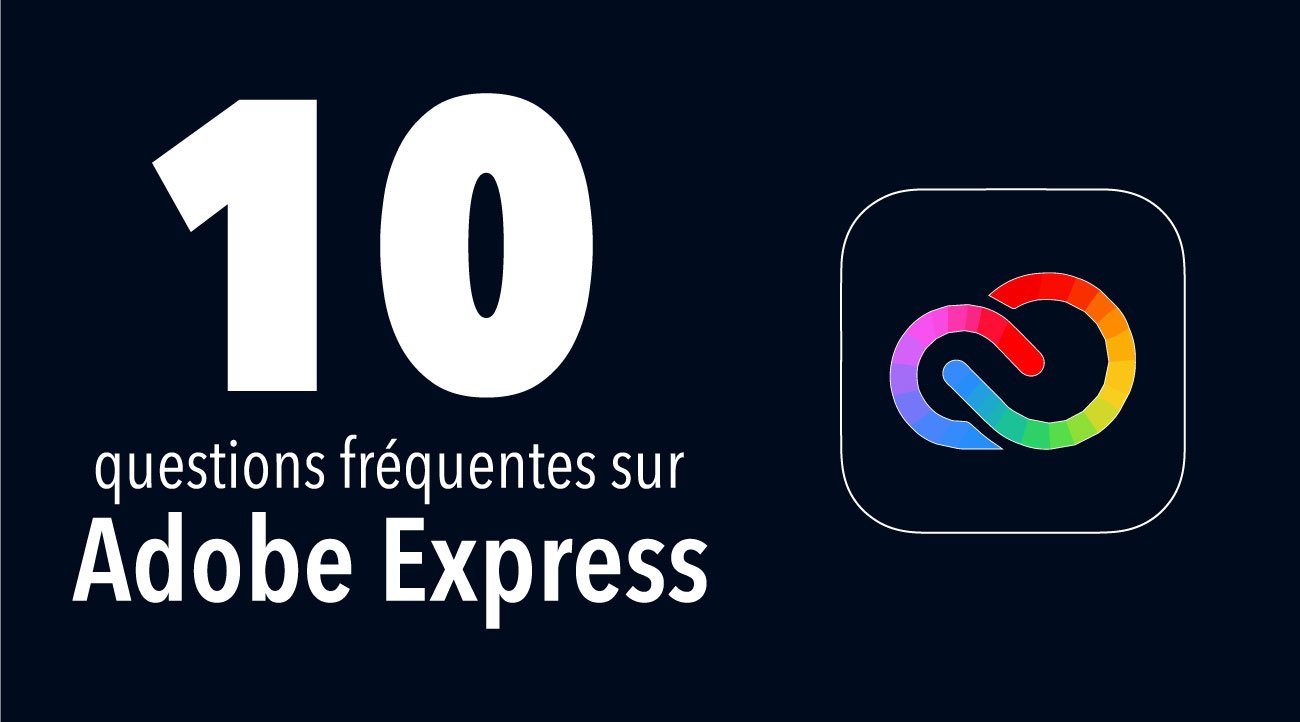 10-questions-frequentes-sur-adobe-express