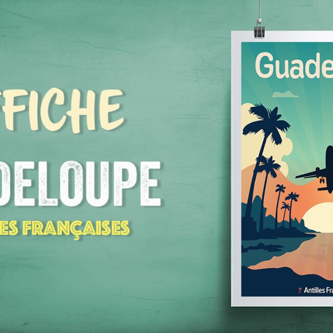 Affiche / Poster Guadeloupe Antilles Fra,çaises
